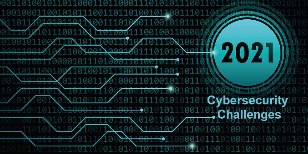 The Year 2021: A Forecast Of Cybersecurity Challenges And What To Expect