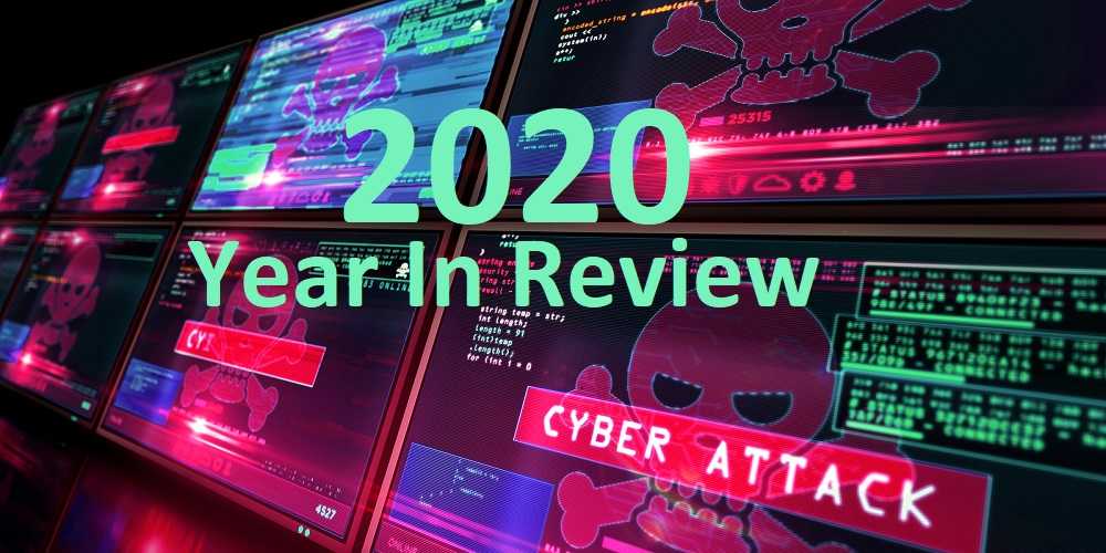 The 2020 Cyberattacks That Touched Us All; Whether We Knew It Or Not