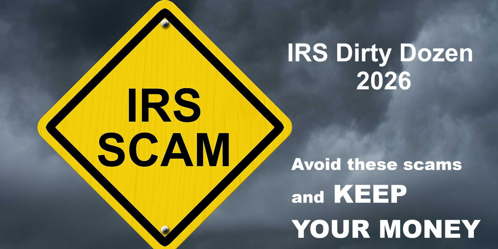 You Can Count on Death, Taxes, and The IRS Dirty Dozen Tax Scams